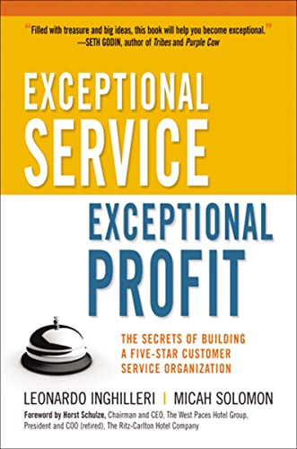 Exceptional Service, Exceptional Profit (The Secrets of Building a Five-Star Customer Service Organization) - 9781400242726 by Leonardo Inghilleri, Micah Solomon, 9781400242726