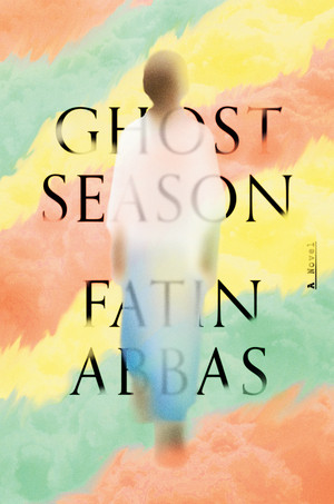 Ghost Season (A Novel) by Fatin Abbas, 9781324001744