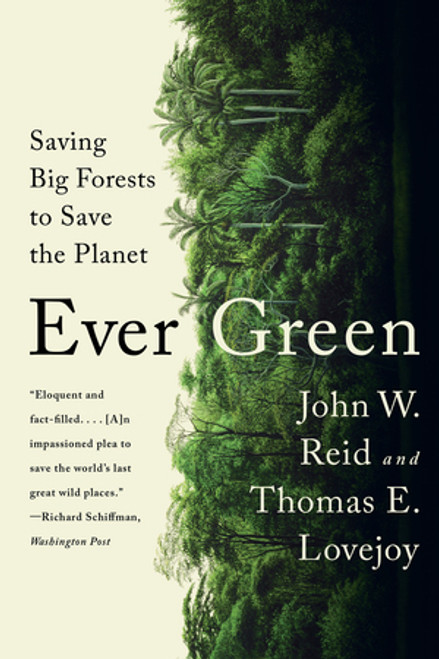 Ever Green (Saving Big Forests to Save the Planet) - 9781324050377 by John W. Reid, Thomas E. Lovejoy, 9781324050377