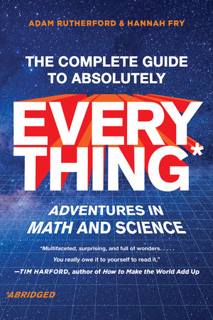 The Complete Guide to Absolutely Everything (Abridged) (Adventures in Math and Science) - 9781324051039 by Adam Rutherford, Hannah Fry, 9781324051039