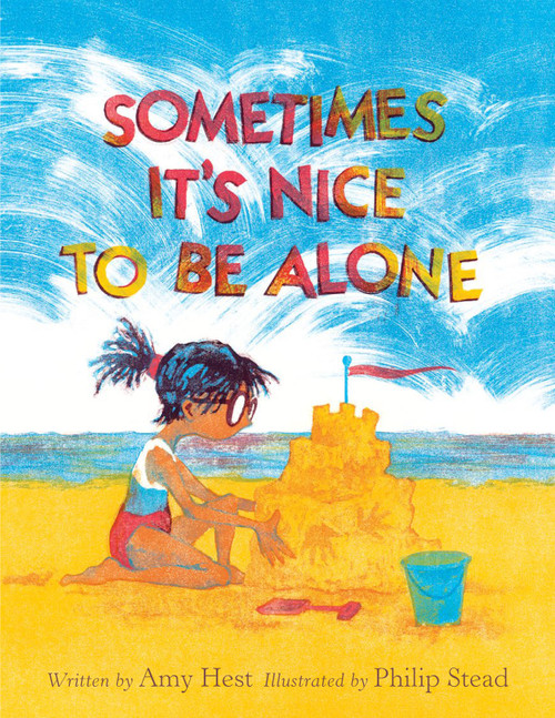 Sometimes It's Nice to Be Alone by Amy Hest, Philip C. Stead, 9780823449477
