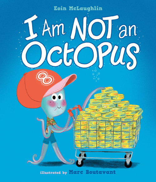 I Am Not an Octopus by Eoin McLaughlin, Marc Boutavant, 9781536225051