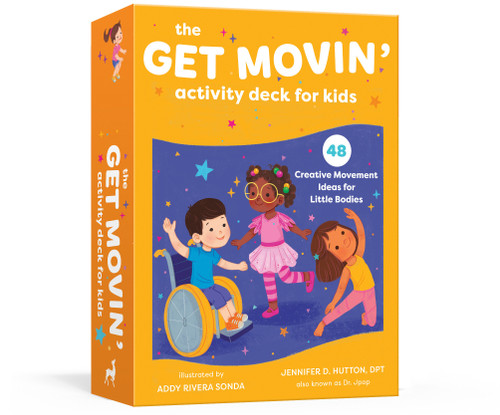 The Get Movin' Activity Deck for Kids (48 Creative Movement Ideas for Little Bodies) by Jennifer D. Hutton, Addy Rivera Sonda, 9781645470571