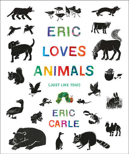 Eric Loves Animals ((Just Like You!)) by Eric Carle, Eric Carle, 9780593224366