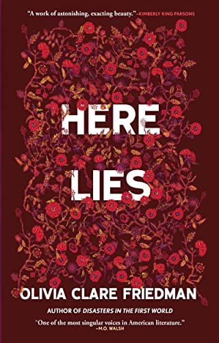 Here Lies by Olivia Clare Friedman, 9780802129390