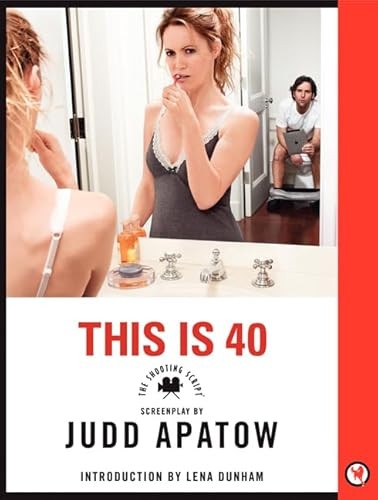 This Is 40 (The Shooting Script) by Judd Apatow, 9780062267399