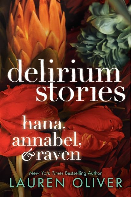Delirium Stories: Hana, Annabel, and Raven by Lauren Oliver, 9780062267788