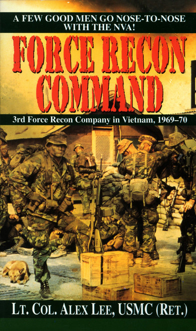 Force Recon Command (3rd Force Recon Company in Vietnam, 1969-70) by Alex Lee, 9780804110235