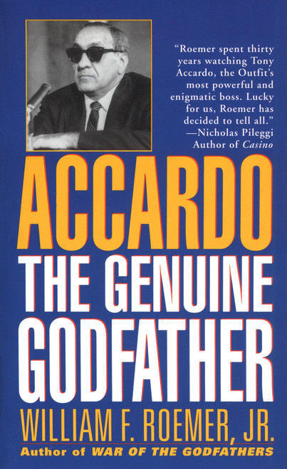Accardo: The Genuine Godfather by William F. Roemer, Jr., 9780804114646