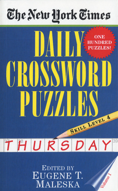 The New York Times Daily Crossword Puzzles: Thursday, Volume 1 (Skill Level 4) by New York Times, Eugene Maleska, 9780804115827