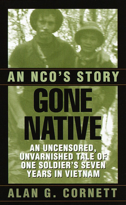 Gone Native (An NCO's Story) by Alan Cornett, 9780804116374