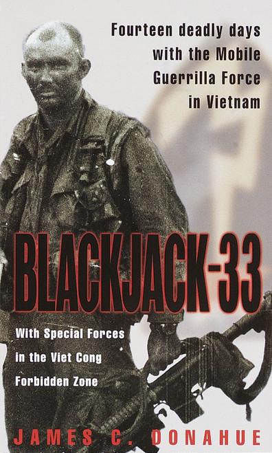 Blackjack-33 (With Special Forces in the Viet Cong Forbidden Zone) by James C. Donahue, 9780804117647