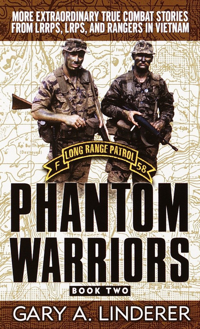 Phantom Warriors: Book 2 (More Extraordinary True Combat Stories from LRRPS, LRPS, and Rangers in Vietnam) by Gary Linderer, 9780804119405