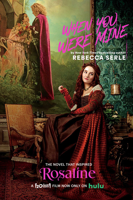 When You Were Mine (The Novel That Inspired the Movie Rosaline) by Rebecca Serle, 9781665934121