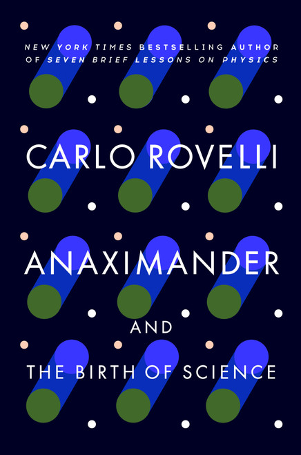 Anaximander (And the Birth of Science) by Carlo Rovelli, 9780593542361