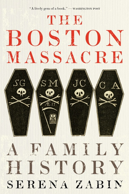 The Boston Massacre (A Family History) - 9780063275898 by Serena Zabin, 9780063275898