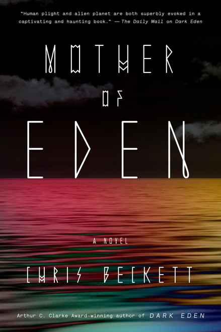Mother of Eden (A Novel) by Chris Beckett, 9780804138703