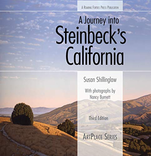 A Journey into Steinbeck's California, Third Edition by Susan Shillinglaw, Nancy Burnett, 9781938901829