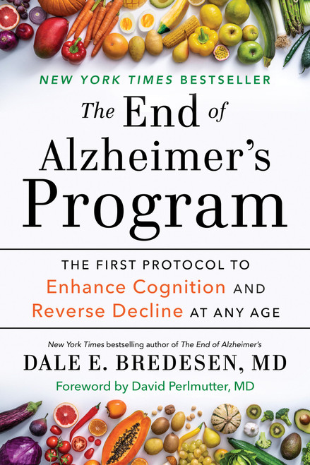 The End of Alzheimer's Program (The First Protocol to Enhance Cognition and Reverse Decline at Any Age) - 9780593541876 by Dale Bredesen, David Perlmutter, 9780593541876