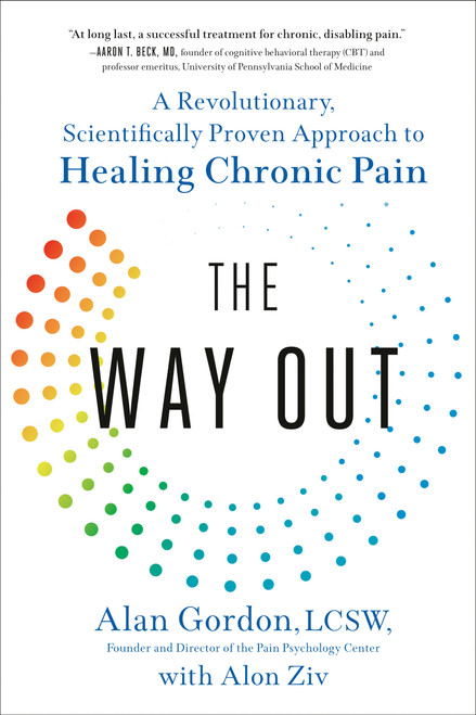 The Way Out (A Revolutionary, Scientifically Proven Approach to Healing Chronic Pain) - 9780593086858 by Alan Gordon, Alon Ziv, 9780593086858
