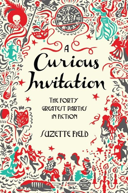 A Curious Invitation (The Forty Greatest Parties in Fiction) by Suzette Field, 9780062271839