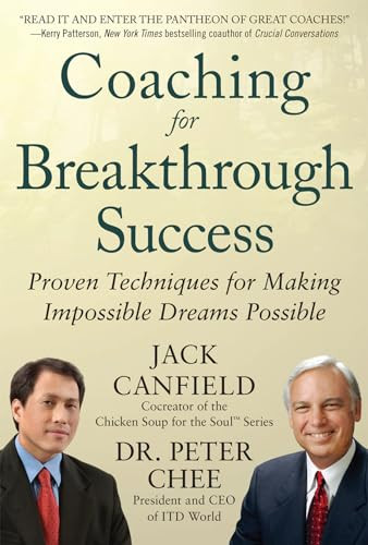 Coaching for Breakthrough Success: Proven Techniques for Making Impossible Dreams Possible by Peter Chee, Jack Canfield, 9780071804639