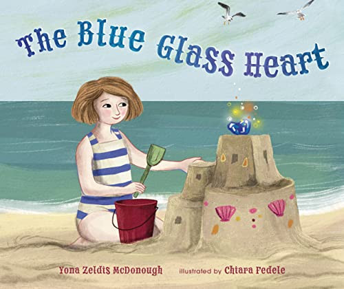 The Blue Glass Heart by Yona Zeldis McDonough, Chiara Fedele, 9781728445526
