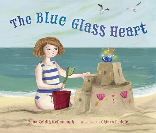 The Blue Glass Heart - 9781728445533 by Yona Zeldis McDonough, Chiara Fedele, 9781728445533