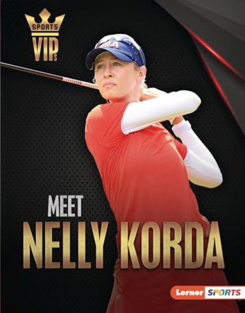 Meet Nelly Korda (Golf Superstar) by Margaret J. Goldstein, 9781728458205