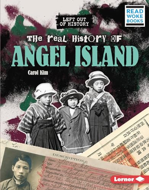 The Real History of Angel Island by Carol Kim, 9781728475820
