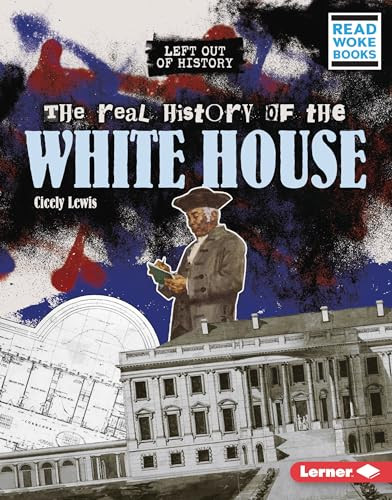 The Real History of the White House by Cicely Lewis, 9781728475875