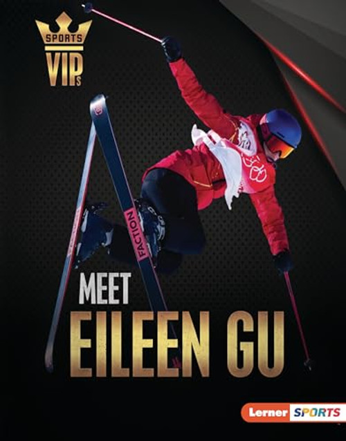 Meet Eileen Gu (Skiing Superstar) by Margaret J. Goldstein, 9781728476018