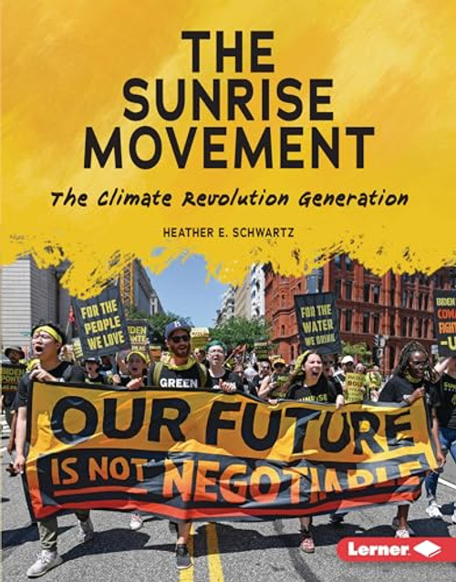 The Sunrise Movement (The Climate Revolution Generation) by Heather E. Schwartz, 9781728476568