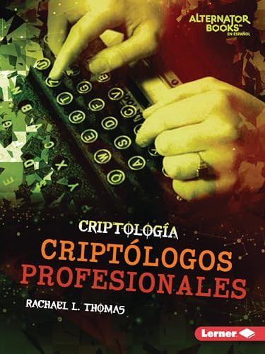 Criptólogos profesionales (Professional Cryptologists) (Spanish Edition) - 9781728478036 by Rachael L. Thomas, 9781728478036