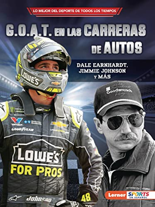 G.O.A.T. en las carreras de autos (Auto Racing's G.O.A.T.) (Dale Earnhardt, Jimmie Johnson y más) (Spanish Edition) - 9781728478128 by Joe Levit, 9781728478128