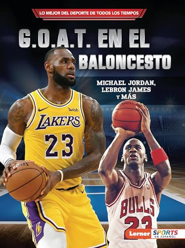 G.O.A.T. en el baloncesto (Basketball's G.O.A.T.) (Michael Jordan, LeBron James y más) (Spanish Edition) - 9781728478142 by Joe Levit, 9781728478142