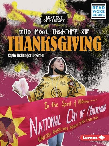 The Real History of Thanksgiving - 9781728479101 by Cayla Bellanger DeGroat, 9781728479101