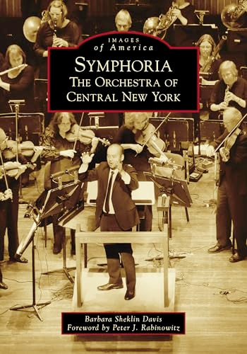 Symphoria (The Orchestra of Central New York) by Ms. Barbara Sheklin Davis, 9781467109147