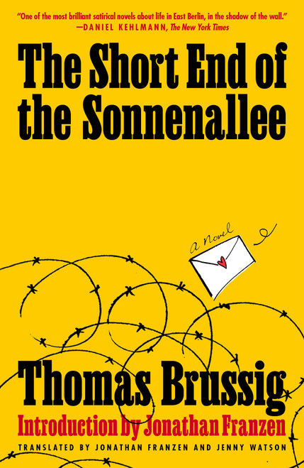 The Short End of the Sonnenallee (A Novel) by Thomas Brussig, Jonathan Franzen, Jenny Watson, Jonathan Franzen, 9781250878991