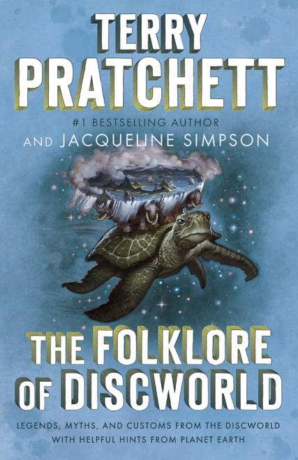The Folklore of Discworld (Legends, Myths, and Customs from the Discworld with Helpful Hints from Planet Earth) by Terry Pratchett, Jacqueline Simpson, 9780804169035