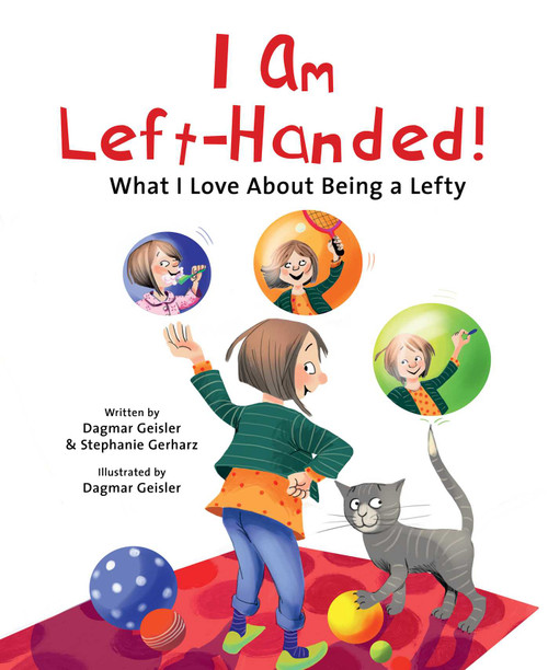 I Am Left-Handed! (What I Love About Being a Lefty) by Dagmar Geisler, Stephanie Gerharz, Dagmar Geisler, Andy Jones Berasaluce, 9781510770973