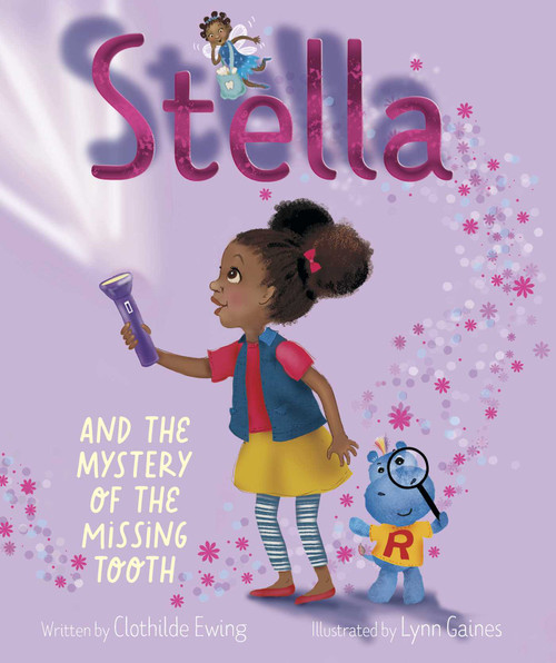 Stella and the Mystery of the Missing Tooth by Clothilde Ewing, Lynn Gaines, 9781534487871