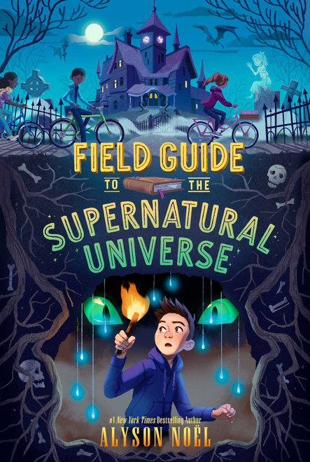 Field Guide to the Supernatural Universe - 9781534498242 by Alyson Noël, 9781534498242