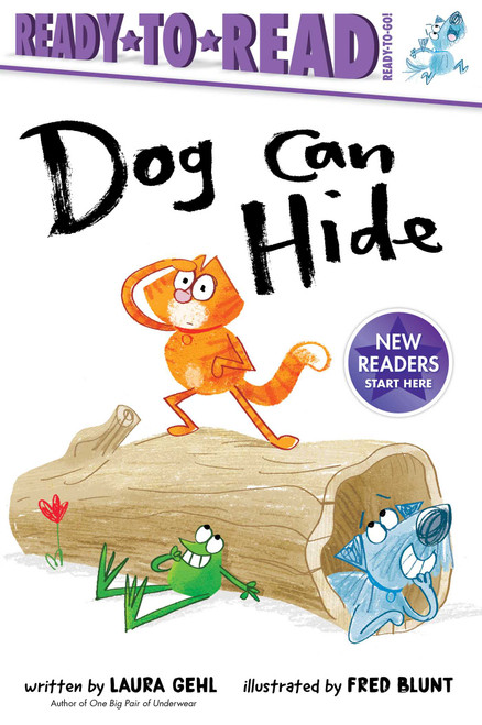 Dog Can Hide (Ready-to-Read Ready-to-Go!) by Laura Gehl, Fred Blunt, 9781534499553