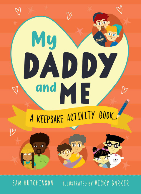 My Daddy and Me (A Keepsake Activity Book (A Keepsake Activity Book (Fill-in-the-Blank Gift for Kids to Give to Their Dads)) by Sam Hutchinson, Vicky Barker, 9781631587177