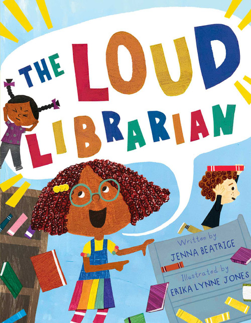 The Loud Librarian by Jenna Beatrice, Erika Lynne Jones, 9781665910545
