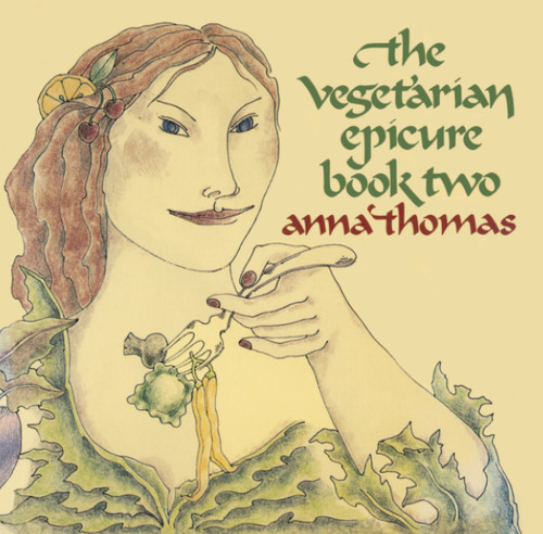 The Vegetarian Epicure Book Two (325 Recipes) by Anna Thomas, 9780804170550