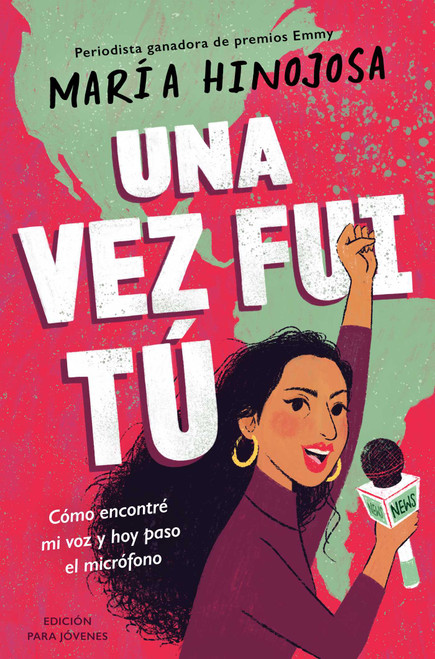 Una vez fui tú -- Edición para jóvenes (Spanish Edition) by Maria Hinojosa, Wendolín Perla, 9781665920872