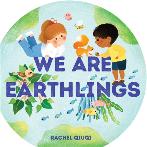 We Are Earthlings by Rachel Qiuqi, Rachel Qiuqi, 9781665922401