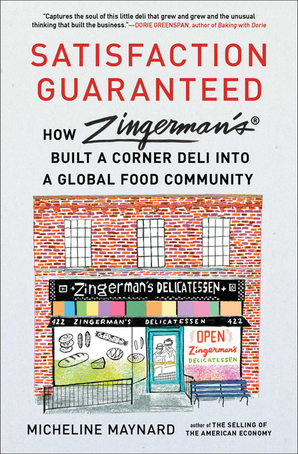 Satisfaction Guaranteed (How Zingerman's Built a Corner Deli into a Global Food Community) - 9781982164621 by Micheline Maynard, 9781982164621
